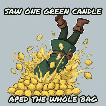 saw one green candle aped the whole bag