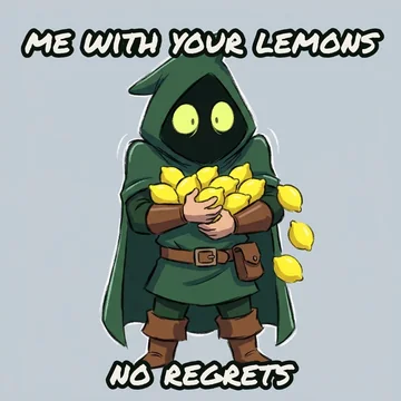 me with your lemons no regrets
