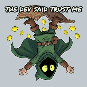 the dev said trust me
